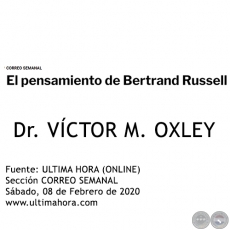 EL PENSAMIENTO DE BERTRAND RUSSELL - Dr. VÍCTOR M. OXLEY - Sábado, 08 de Febrero de 2020